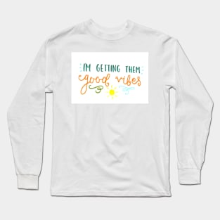 Good Vibes Long Sleeve T-Shirt